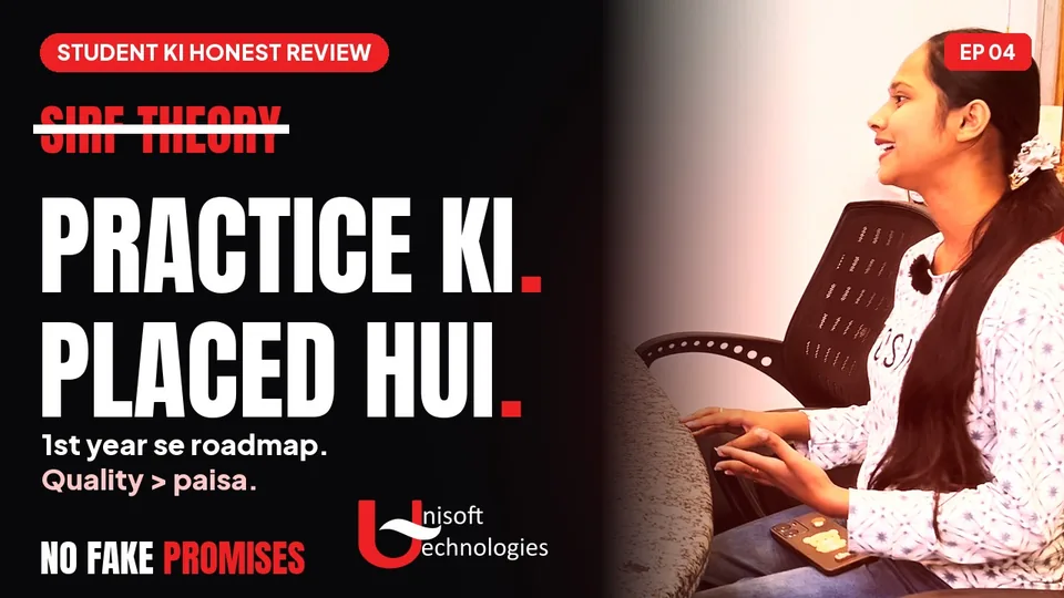 Shruti at the Unisoft Honest Talks table. The thumbnail reads: student ki honest review, sirf theory (struck out), practice ki, placed hui, 1st year se roadmap, quality > paisa, no fake promises